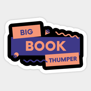 Big Book Thumper  - Sobriety Program Twelve Steps Sticker